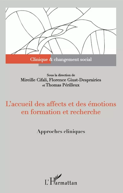 L'accueil des affects et des émotions en formation et recherche - Mireille Cifali, Florence Giust-Desprairies, Thomas Périlleux - Editions L'Harmattan