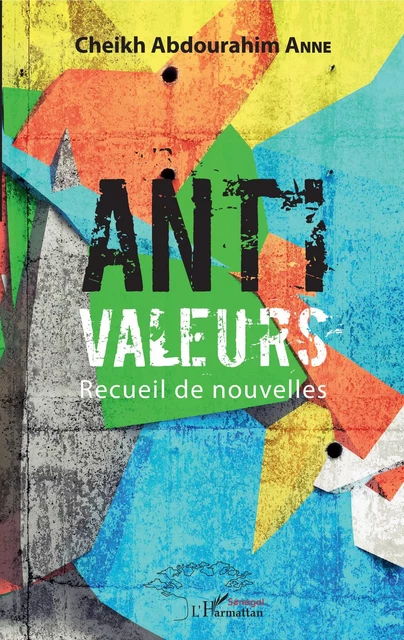 Anti valeurs - Cheikh Abdourahim Anne - Editions L'Harmattan