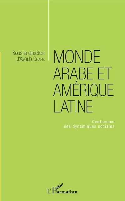 Monde arabe et Amérique latine - Ayoub Chafik - Editions L'Harmattan