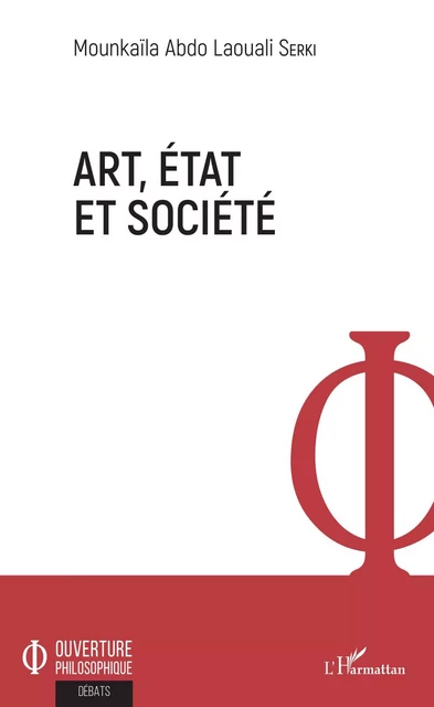 Art, Etat et société - Mounkaïla Abdo Laouali Serki - Editions L'Harmattan