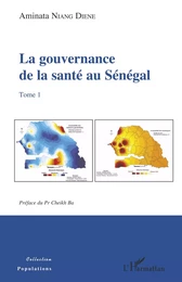 La gouvernance de la santé au Sénégal Tome 1