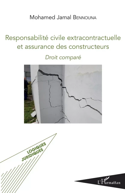 Responsabilité civile extracontractuelle et assurance des constructeurs - Mohamed Jamal Bennouna - Editions L'Harmattan