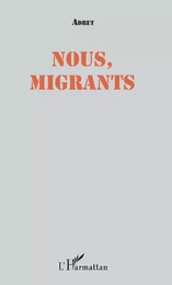 Nous, migrants