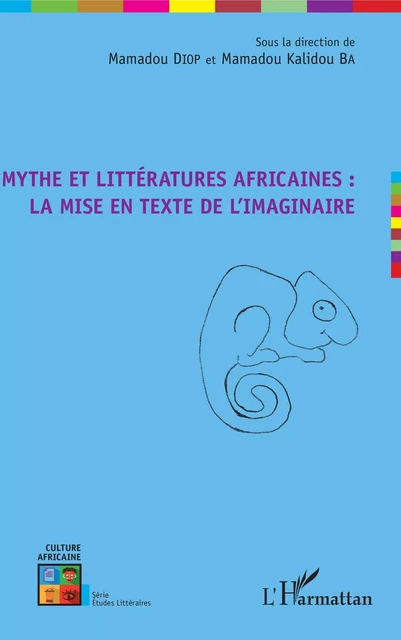 Mythe et littératures africaines : la mise en texte de l'imaginaire - Mamadou (Mauritanie) Diop,  Ba Mamadou Kalidou - Editions L'Harmattan