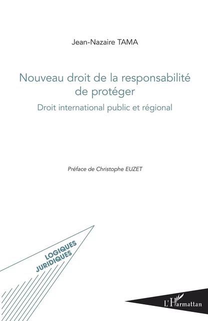 Nouveau droit de la responsabilité de protéger -  Tama jean-nazaire - Editions L'Harmattan