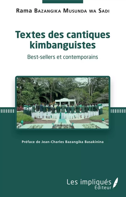 Textes des cantiques kimbanguistes - Rama Bazangika Musunda wa Sadi - Les Impliqués