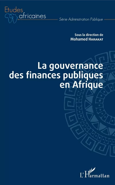 La gouvernance des finances publiques en Afrique - Mohamed Harakat - Editions L'Harmattan