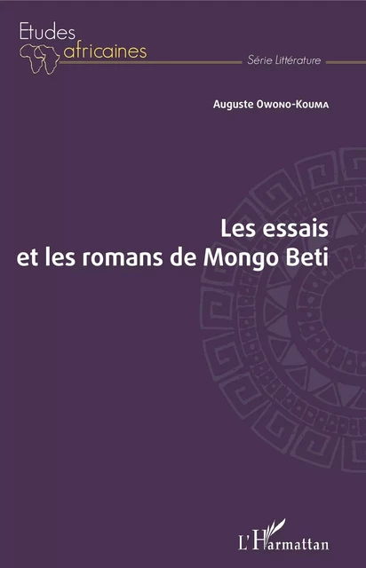 Les essais et les romans de Mongo Beti - Auguste Owono-Kouma - Editions L'Harmattan