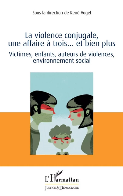 La violence conjugale, une affaire à trois... et bien plus - René Vogel - Editions L'Harmattan