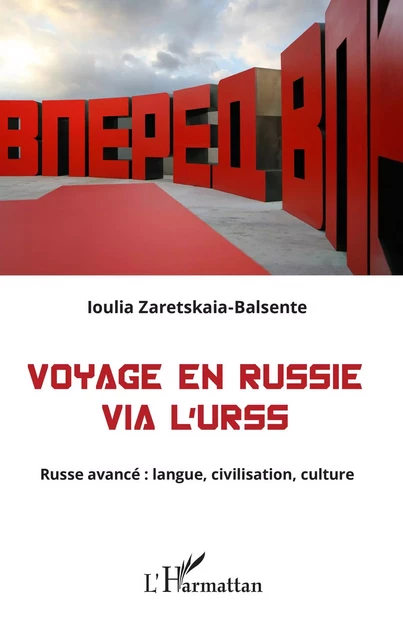 Voyage en Russie via l'URSS - Ioulia Zaretskaïa-Balsente - Editions L'Harmattan