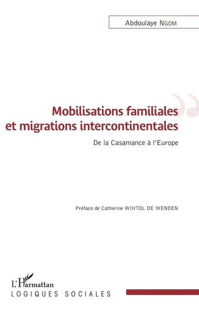 Mobilisations familiales et migrations intercontinentales - Abdoulaye Ngom - Editions L'Harmattan