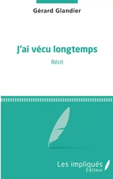 J'ai vécu longtemps