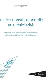 Justice constitutionnelle et subsidiarité