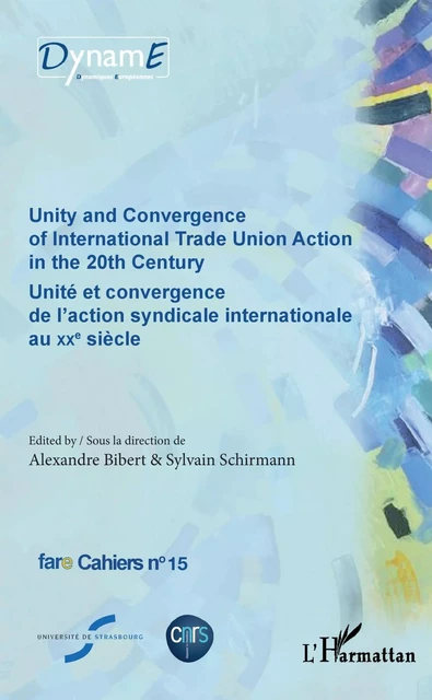 Unity and Convergence of International Trade Union Action in the 20th Century - Alexandre Bibert, Sylvain Schirmann - Editions L'Harmattan