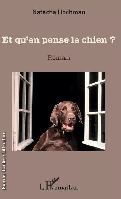 Et qu'en pense le chien ? - Natacha Hochman - Editions L'Harmattan