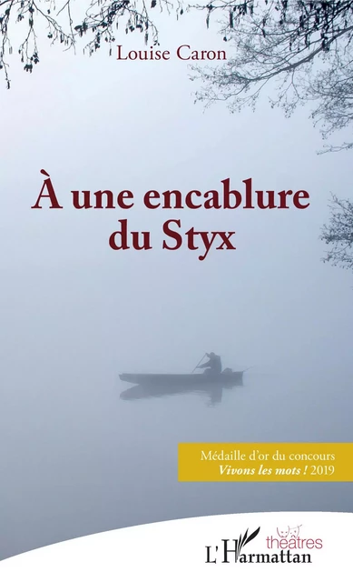 À une encablure du Styx - Louise Caron - Editions L'Harmattan