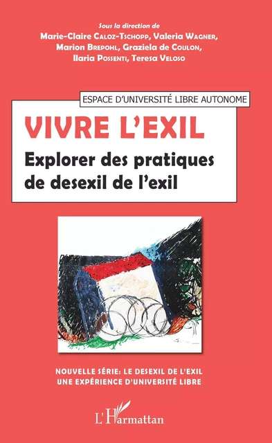 Vivre l'exil - Marie-Claire Caloz-Tschopp, Valeria Wagner, Marion Brepohl, Graziela De Coulon, Ilaria Possenti, Teresa Veloso Bermedo - Editions L'Harmattan