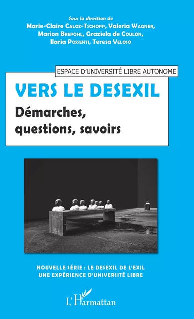 Vers le desexil - Marie-Claire Caloz-Tschopp, Valeria Wagner, Marion Brepohl, Graziela De Coulon, Ilaria Possenti, Teresa Veloso Bermedo - Editions L'Harmattan