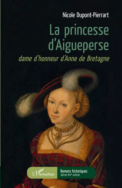 La Princesse d'Aigueperse - Nicole Dupont-Pierrart - Editions L'Harmattan