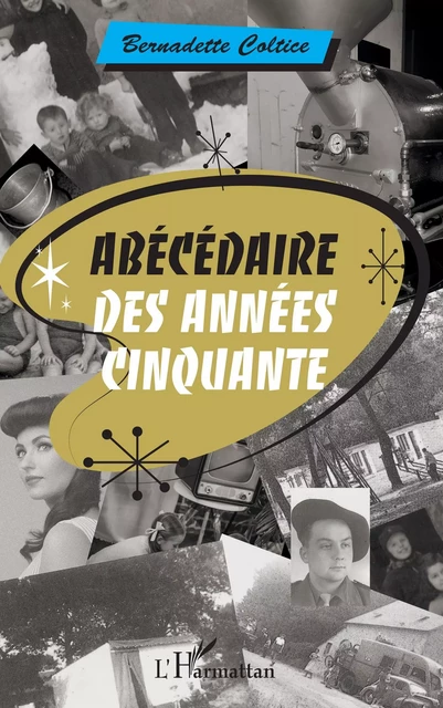 Abécédaire des années cinquante - Bernadette Coltice - Editions L'Harmattan