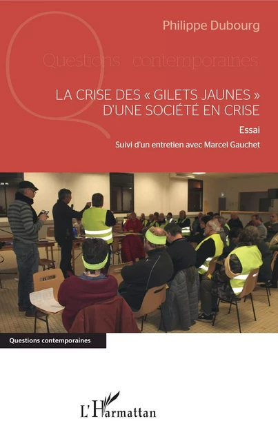 La crise des "gilets jaunes" d'une société en crise - Philippe Dubourg - Editions L'Harmattan