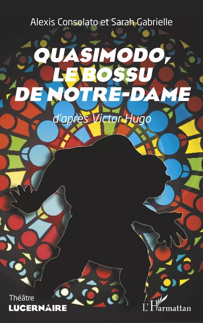 Quasimodo, - Alexis Consolato, Sarah Gabrielle - Editions L'Harmattan