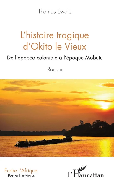 L'histoire tragique d'Okito le Vieux -  Ewolo thomas - Editions L'Harmattan