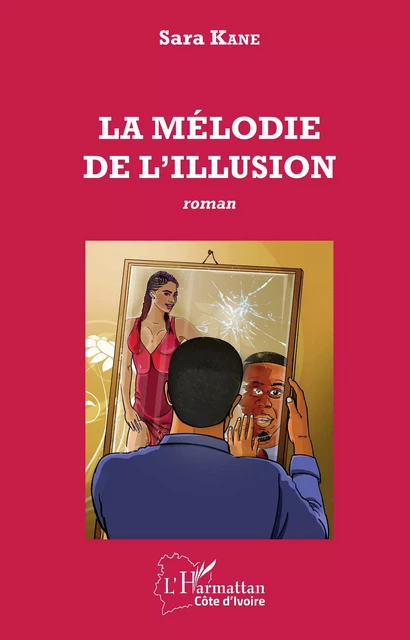 La mélodie de l'illusion - Sara Kane - Editions L'Harmattan