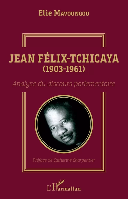 Jean Félix-Tchicaya (1903-1961) - Elie Mavoungou - Editions L'Harmattan