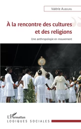 À la rencontre des cultures et des religions