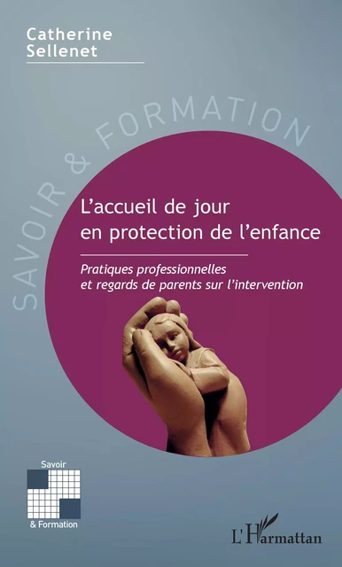 L'accueil de jour en protection de l'enfance - Catherine Sellenet - Editions L'Harmattan