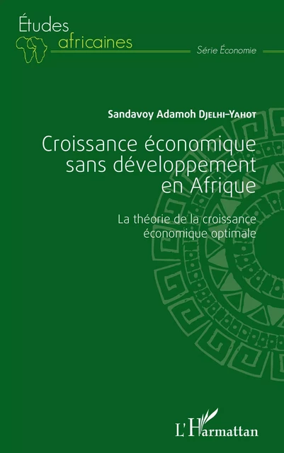 Croissance économique sans développement en Afrique - Sandavoy Adamoh Djelhi-Yahot - Editions L'Harmattan