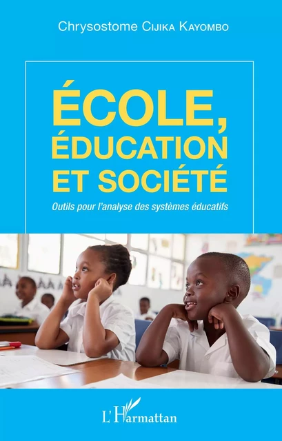 Ecole, éducation et société - Chrysostome Cijika Kayombo - Editions L'Harmattan