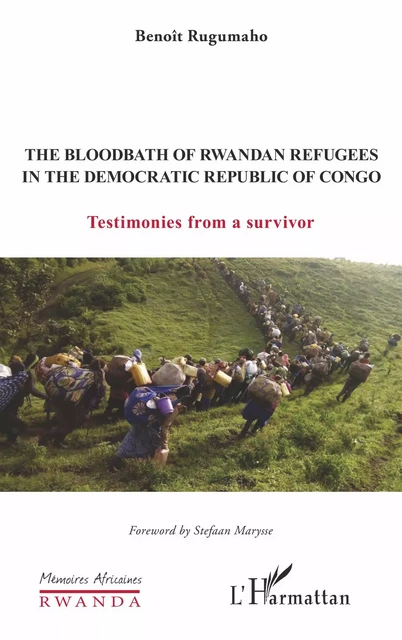 The Bloodbath of Rwandan Refugees in the Democratic Republic of Congo - Benoît Rugumaho - Editions L'Harmattan