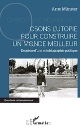 Osons l'utopie pour construire un monde meilleur