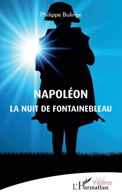 Napoléon - Philippe Bulinge - Editions L'Harmattan