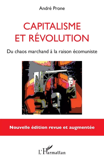 Capitalisme et révolution - André Prone - Editions L'Harmattan