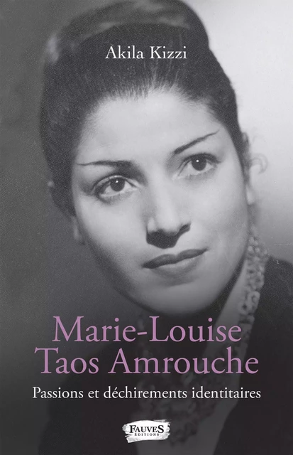 Marie-Louise Taos Amrouche - Akila Kizzi - Fauves editions