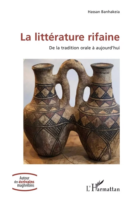 La littérature rifaine - Hassan Banhakeia - Editions L'Harmattan