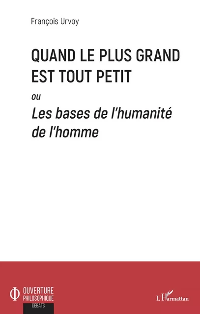 Quand le plus grand est tout petit - François Urvoy - Editions L'Harmattan