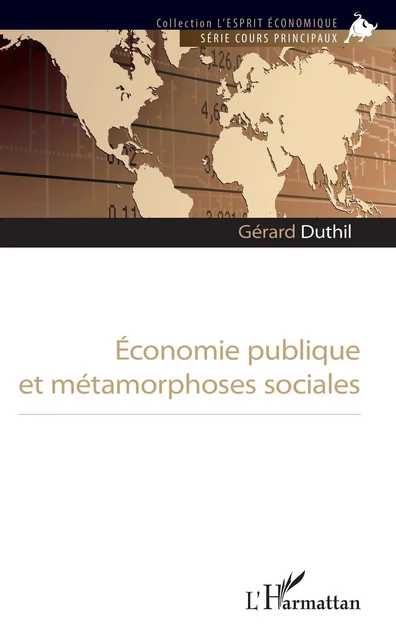 Economie publique et métamorphoses sociales - Gérard Duthil - Editions L'Harmattan