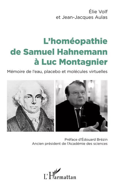 L'homéopathie de Samuel Hahnemann à Luc Montagnier - Jean-Jacques Aulas, Elie Volf - Editions L'Harmattan