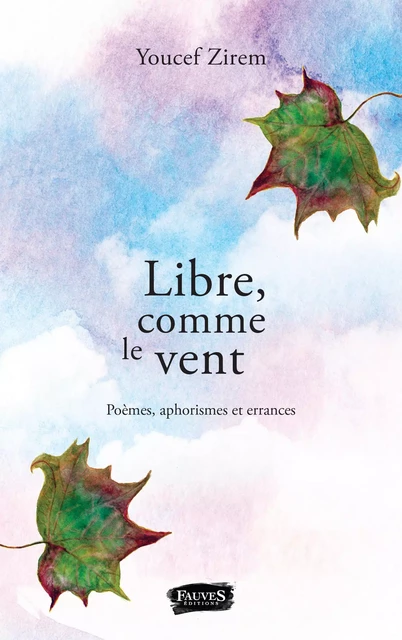 Libre, comme le vent - Youcef Zirem - Fauves editions