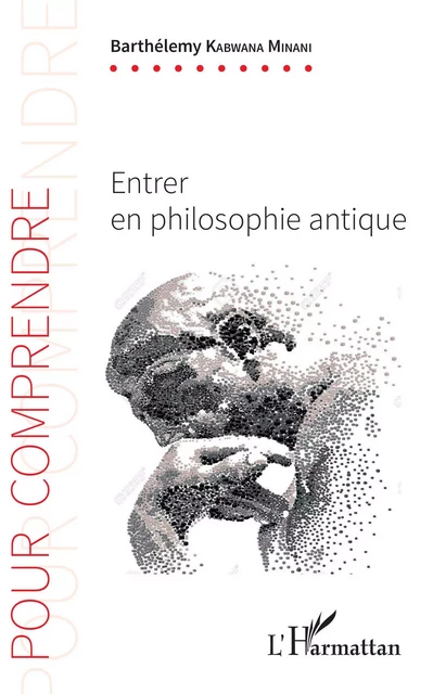 Entrer en philosophie antique - Barthélemy Kabwana Minani - Editions L'Harmattan