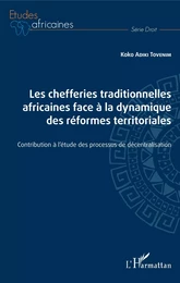 Les chefferies traditionnelles africaines face à la dynamique des réformes territoriales