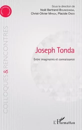 Joseph Tonda Entre imaginaire et connaissance