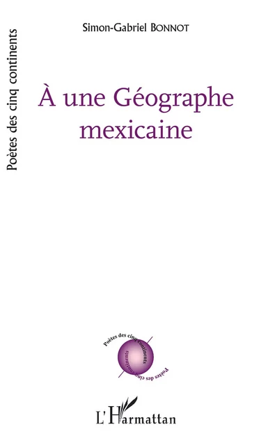 À une Géographe mexicaine - Simon-Gabriel Bonnot - Editions L'Harmattan