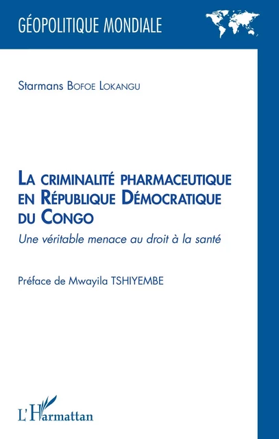 La criminalité pharmaceutique en République Démocratique du Congo - Starmans Bofoe Lokangu - Editions L'Harmattan