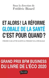 Et alors ! La réforme globale de la santé c'est pour quand ?