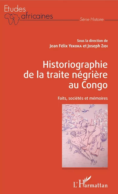 Historiographie de la traite négrière au Congo - Jean Félix Yekoka, Joseph Zidi - Editions L'Harmattan